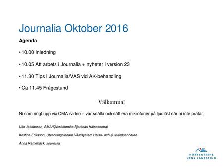 Journalia Oktober 2016 Välkomna! Agenda Inledning