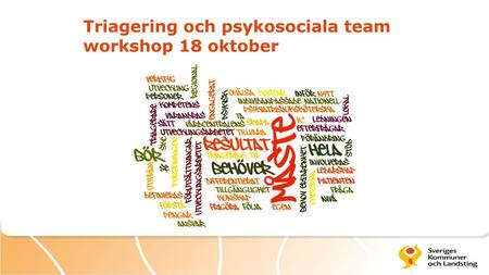 Triagering och psykosociala team workshop 18 oktober
