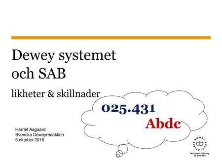 Dewey systemet och SAB likheter & skillnader