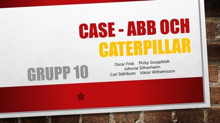Case - ABB och caterpillar
