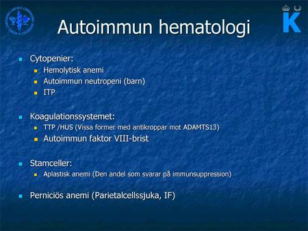 Autoimmun hematologi Cytopenier: Koagulationssystemet: