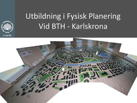 Utbildning i Fysisk Planering Vid BTH - Karlskrona