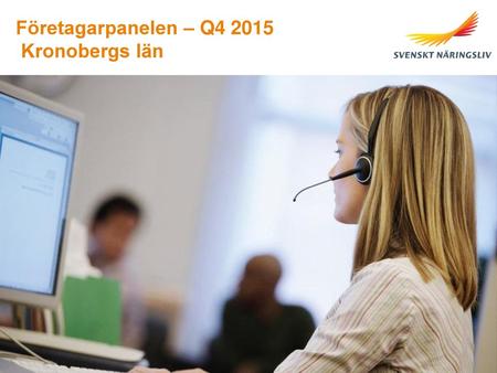 [Headline] Företagarpanelen – Q4 2015 Kronobergs län 1.