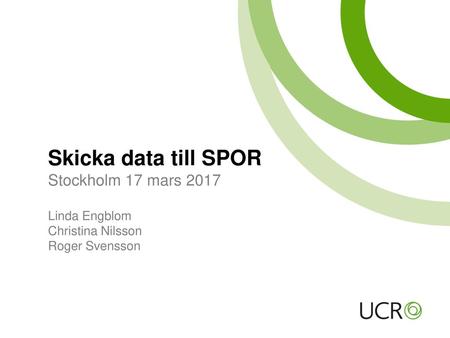 Skicka data till SPOR Stockholm 17 mars 2017 Linda Engblom