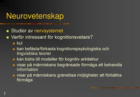 Neurovetenskap Studier av nervsystemet