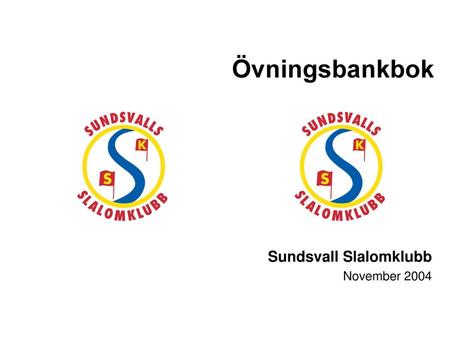 Sundsvall Slalomklubb November 2004