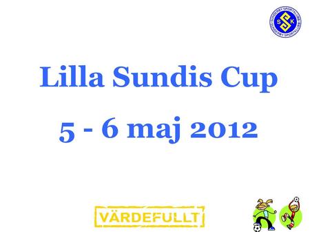 Lilla Sundis Cup 5 - 6 maj 2012.