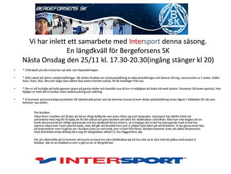 Vi har inlett ett samarbete med Intersport denna säsong.