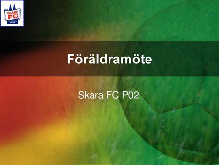 Föräldramöte Skara FC P02.