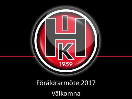 Föräldrarmöte 2017 Välkomna