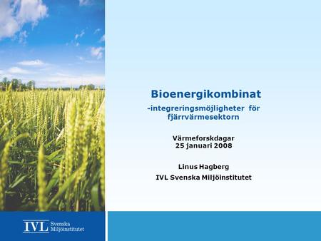 Bioenergikombinat -integreringsmöjligheter för fjärrvärmesektorn