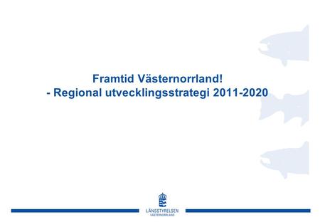 Framtid Västernorrland! - Regional utvecklingsstrategi