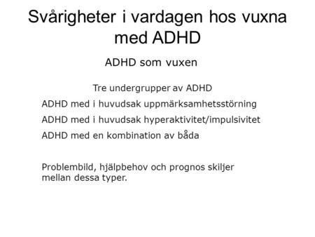 Svårigheter i vardagen hos vuxna med ADHD
