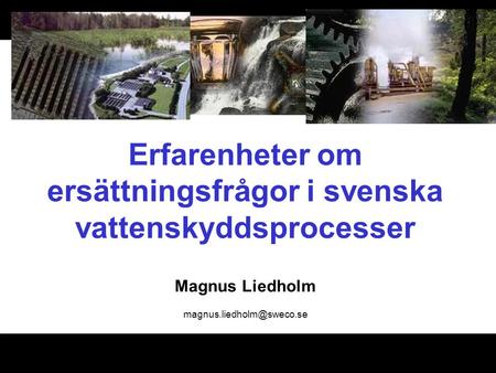 Erfarenheter om ersättningsfrågor i svenska vattenskyddsprocesser