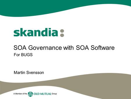 SOA Governance with SOA Software For BUGS Martin Svensson.