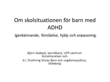 Björn Kadesjö, barnläkare, UPP-centrum Socialstyrelsen och