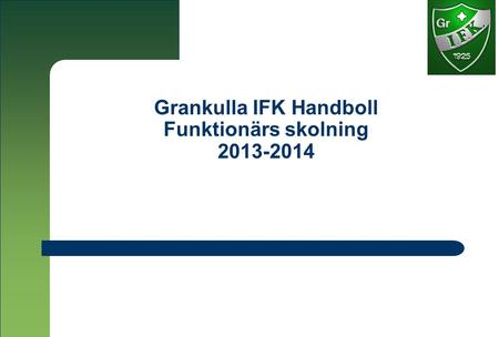 Grankulla IFK Handboll Funktionärs skolning 2013-2014.