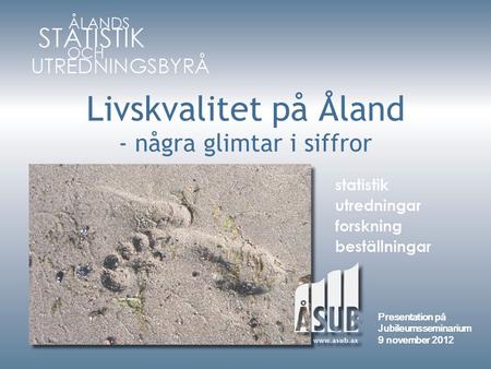 Livskvalitet på Åland - några glimtar i siffror