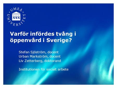 Varför infördes tvång i öppenvård i Sverige?