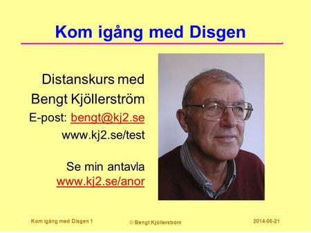 Kom igång med Disgen Distanskurs med Bengt Kjöllerström