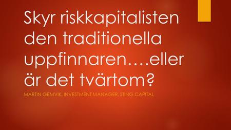 Martin Gemvik, Investment manager, Sting capital