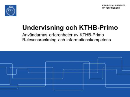Undervisning och KTHB-Primo