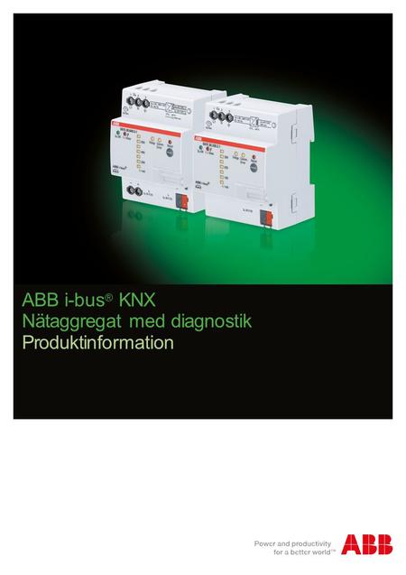 ABB i-bus ® KNX Nätaggregat med diagnostik Produktinformation.