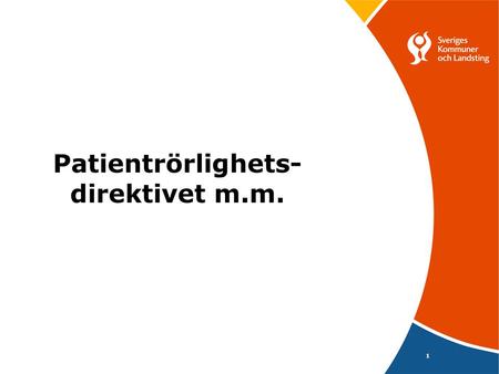 1 Patientrörlighets- direktivet m.m.. 2 Planerad vård i andra länder 1)Ansvaret och regler i Sverige för planerad vård i andra länder 2)Antalet patienter.