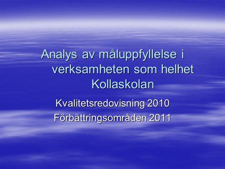 Analys av måluppfyllelse i verksamheten som helhet Kollaskolan