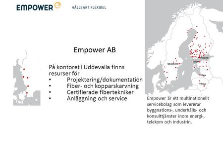 Empower AB På kontoret i Uddevalla finns resurser för