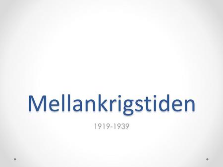 Mellankrigstiden 1919-1939.
