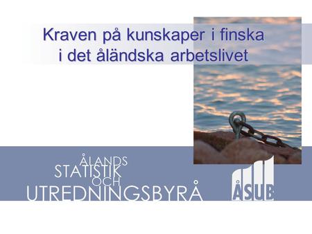 Kraven på kunskaper i finska i det åländska arbetslivet