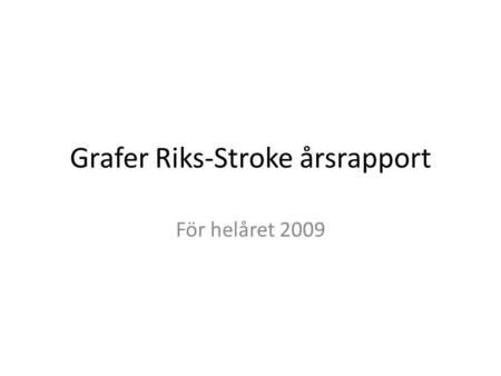 Grafer Riks-Stroke årsrapport