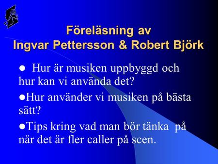 Föreläsning av Ingvar Pettersson & Robert Björk