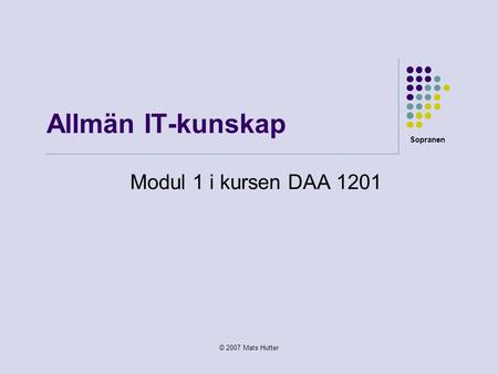 Allmän IT-kunskap Modul 1 i kursen DAA 1201