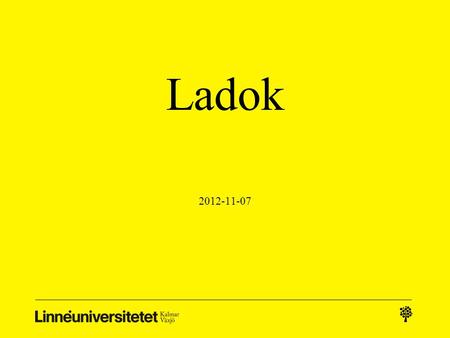 Ladok 2012-11-07.
