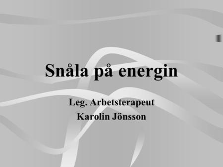Leg. Arbetsterapeut Karolin Jönsson