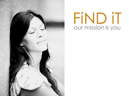 FiND iT our mission is you.