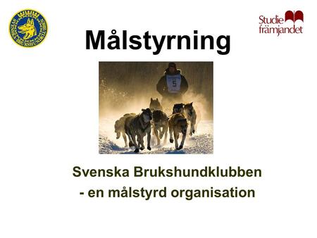 Svenska Brukshundklubben - en målstyrd organisation
