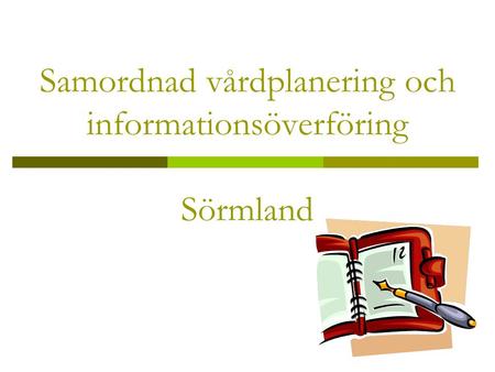 Samordnad vårdplanering och informationsöverföring Sörmland