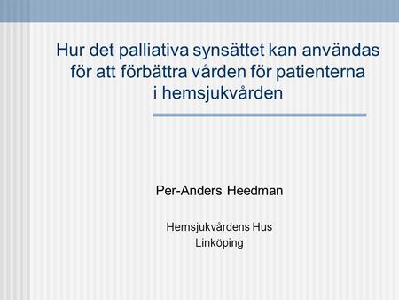 Per-Anders Heedman Hemsjukvårdens Hus Linköping