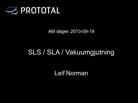SLS / SLA / Vakuumgjutning
