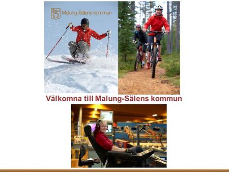 Välkomna till Malung-Sälens kommun. Malung-Sälens kommun med drygt 10 000 invånare ligger i det natursköna Dalarna. Kommunen är en av Sveriges största.