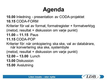 Agenda Inledning - presentation av CODA-projektet