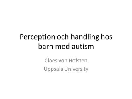 Perception och handling hos barn med autism