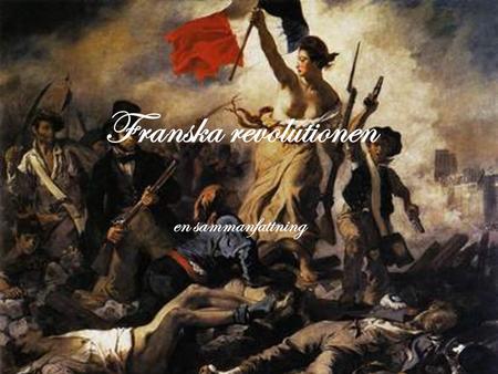 Franska revolutionen en sammanfattning.