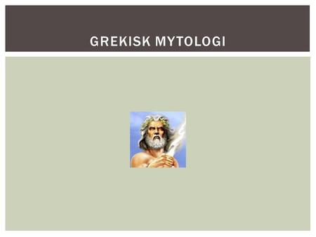GREKISK MYTOLOGI.