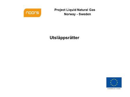 Project Liquid Natural Gas Norway - Sweden Utsläppsrätter.
