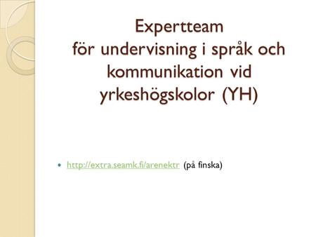 Expertteam för undervisning i språk och kommunikation vid yrkeshögskolor (YH)   (på finska)