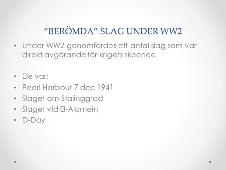 ”BERÖMDA” SLAG UNDER WW2